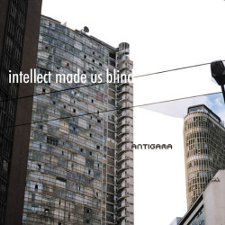 Antigama "Intellect Made Us Blind” CD