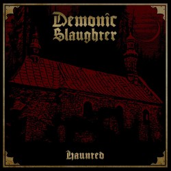 Demonic Slaughter "Haunted" CD